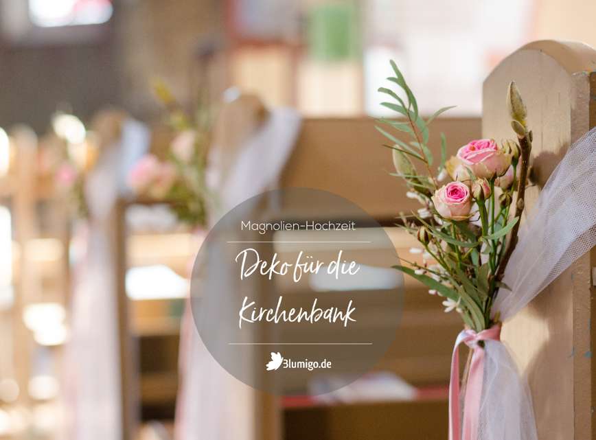 Frühlingshafte Magnolien-Hochzeit – Teil 4: Kirchenbänke selber dekorieren