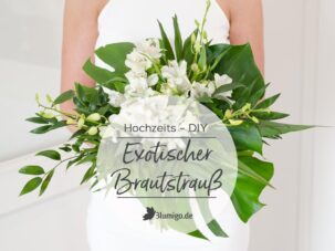 „Exotische Hochzeit“ - Tropical Summervibes am Hochzeitstag – Teil 1: Brautstrauß selber binden