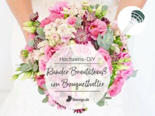 Brautstrauß im Bouquethalter – Teil 1: Runder Brautstrauß in Rosatönen