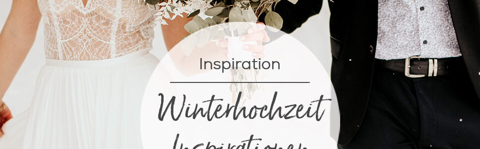 Inspirationen für die Winterhochzeit
