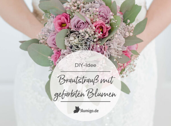 Brautstrauß-DIY mit angesagten Painted Flowers: Gefärbte Nelken und Schleierkraut mit langer Haltbarkeit